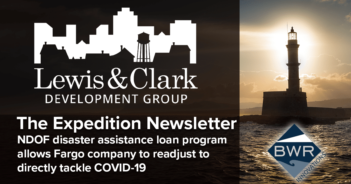 Lewis & Clark Development Group, The Expedition Newsletter - NDOF disaster assistance loan program allows Fargo company to readjust to directly tackle COVID-19