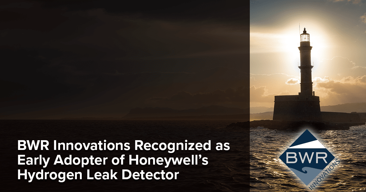 bwr innovations early adopter of honeywell's hydrogen leak detector